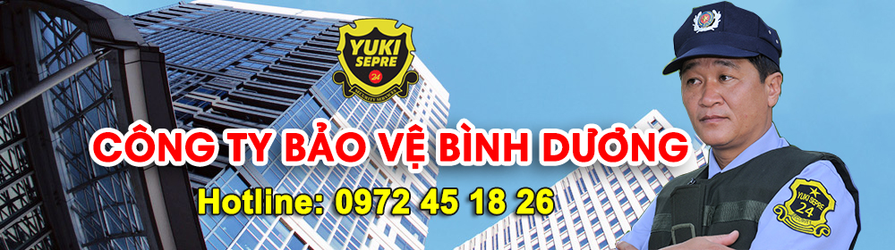 Công ty bảo vệ tại Bình Dương uy tín chuyên nghiệp 247 số 1