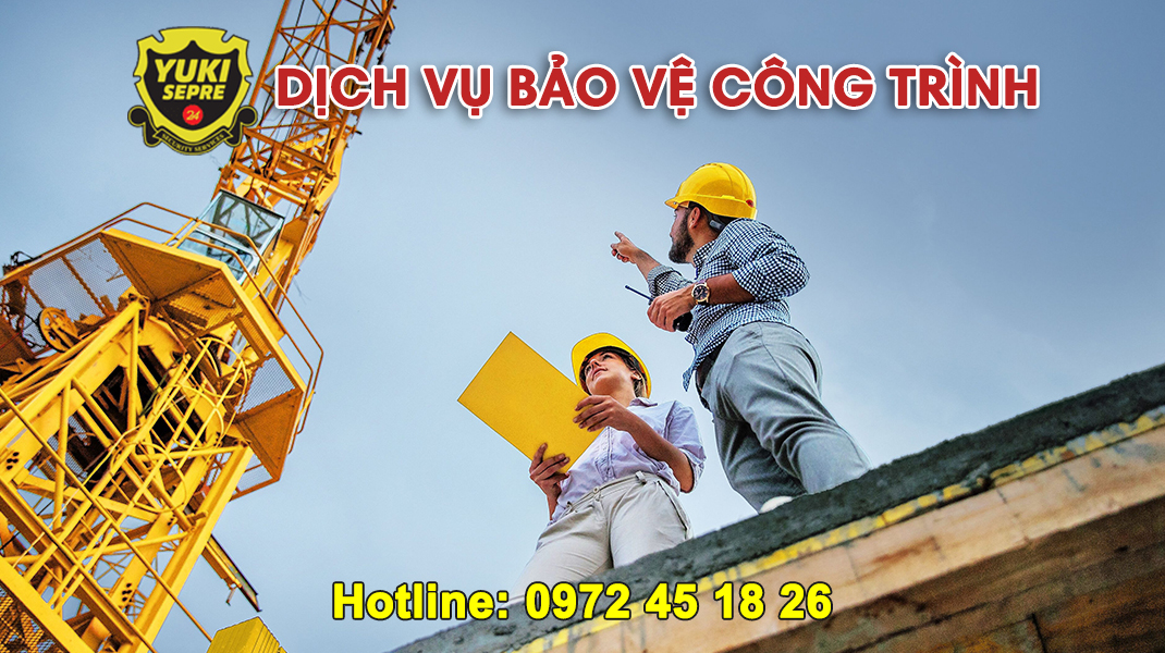 Dịch vụ bảo vệ công trình uy tín chuyên nghiệp 247 số 2